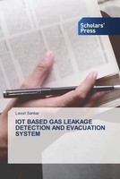 Lavuri Sankar | IOT Based GAS Leakage Detection AND Evacuation System | Buch