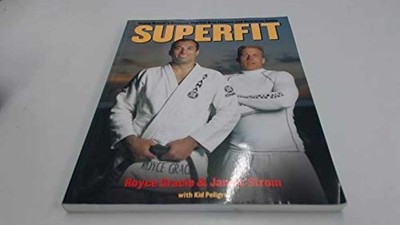 Superfit: Royce Gracie's - Paperback, by Gracie Royce; Strom - Very Good