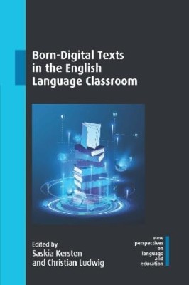 Saskia Kersten Born-Digital Texts in the English Language Classroom (Hardback)