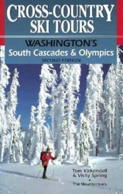 Cross-Country Ski Tours--Washington's South Cascades and Olympics:...
