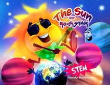 The Sun, Our RockSTAR!: A STEM Book for Kids (Cosmos) by Anushka Bhattacharjee