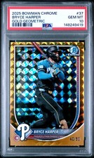 2025 BOWMAN CHROME GOLD GEOMETRIC #37 BRYCE HARPER 40/50 PSA 10