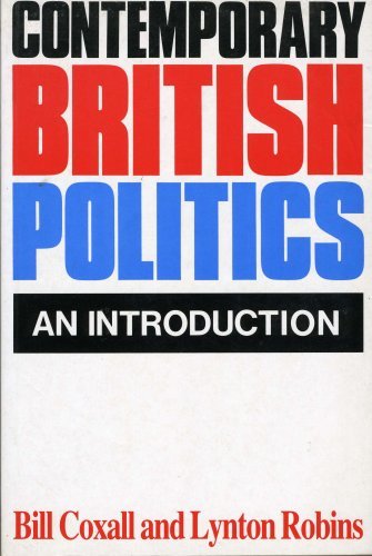 CONTEMPORARY BRITISH POLITICS By LYNTON ROBINS' 'BILL COXALL