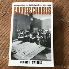 COPPER CHORUS: MINING, POLITICS, AND THE MONT...