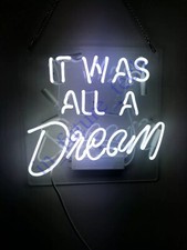 It Was All A Dream White Acrylic Neon Sign 14"x10" Light Lamp Show Bar Party MM