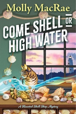 Come Shell or High Water (A Haunted Shell Shop Mystery)