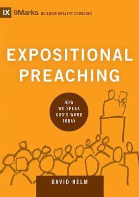 Expositional Preaching: How We Speak God's Word Today (Building Healthy Chur...