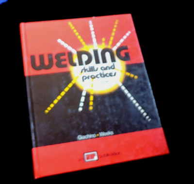 Welding Skills and Practices  Arc Welding  Oxy Welding Large Hardback Edition ++