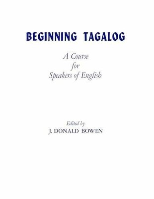 Beginning Tagalog: A Course for - Paperback, by Bowen J. Donald - Acceptable n