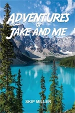 Adventures of Jake and Me (Paperback or Softback)