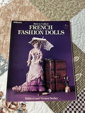 How to Collect French Fashion Dolls Mildred Vernon Seeley 1st Edition 1985