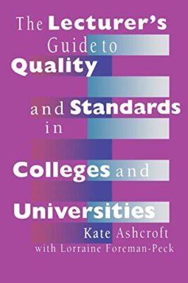 The Lecturer's Guide to Quality and Standards in Colleges and Universities by...