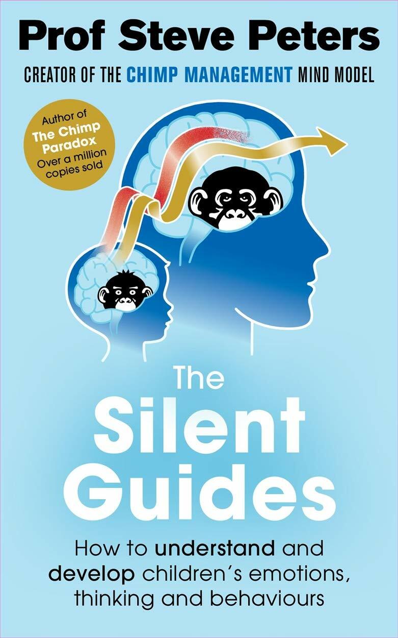 Silent Guides: How to understand develop children’s by Prof Steve Peters NEW