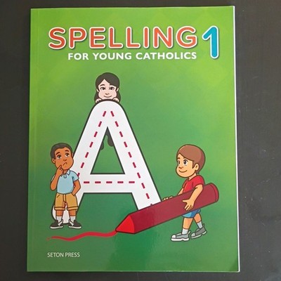 Seton Press Spelling 1 for Young Catholics Third Edition Catholic Values