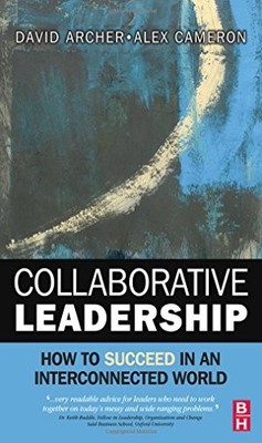 Collaborative Leadership: How to Succeed in an Interconnected World - Archer...