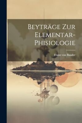 Baader - Beytrge Zur Elementar-phisiologie - New paperback or softbac - X555z