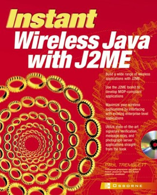 Instant Wireless Java with J2ME (Application Development S.)