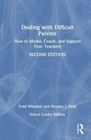 Todd Whitaker (U. A.) | Dealing With Difficult Parents (School Leader Edition)