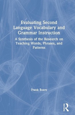 Evaluating Second Language Vocabulary and Grammar Instruction... - 9780367437664