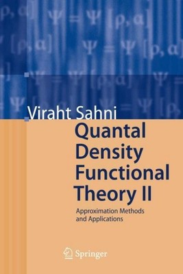 Quantal Density Functional Theory II Viraht Sahni