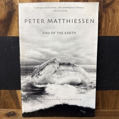End of the Earth by Peter Matthiessen - PB Nat Geo 2004 - Travel Writing/Nature