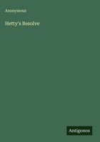 Anonymous | Hetty's Resolve | Buch | Englisch (2025) | Antigonos Verlag