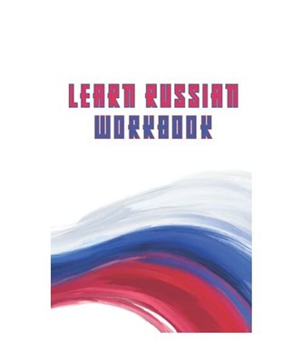 Learn Russian Workbook: Beginner's Russian with Interactive Offline Workbook, Pr