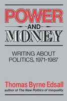 Power And Money Writings About Politics, 1971-1987 Thomas B. Edsall Taschenbuch