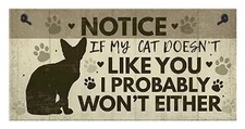 CAT Wood Sign Plaque - NOTICE If Cats Doesn't Like You - Wall Decoration
