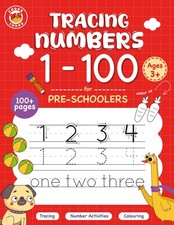 Tracing Numbers 1-100 for Preschoolers: Colouring, Counting, Tracing, and Se...