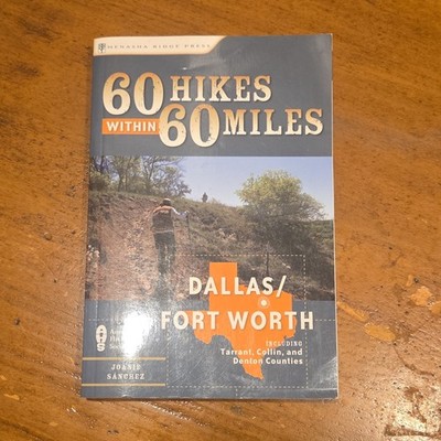 60 Hikes Within 60 Miles Dallas-Fort Worth Joanie Sanchez Adventurekeen Illustr 