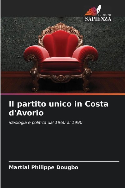 Martial Philippe Dougbo | Il Partito Unico In Costa D'avorio | Taschenbuch-image