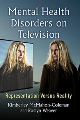 Mental Health Disorders on Television: Representation Versus Reality by ...