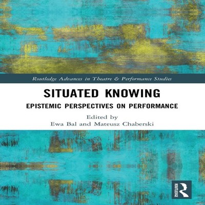 Situated Knowing Epistemic Perspectives on Performance Taylor Fra