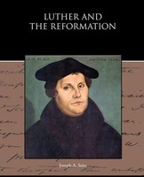 Joseph A. Seiss | Luther And The Reformation | Taschenbuch | Englisch (2010)