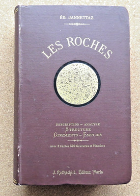Les Roches et Leurs Elements Mineralogiques: Ed. Jannettaz. 1900. French. HB.
