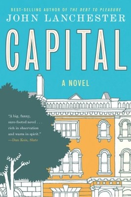CAPITAL: A NOVEL By John Lanchester *Excellent Condition*