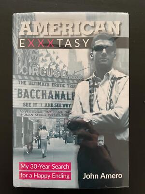 American Exxxtasy My 30 Year Search for a Happy Ending by John Amero Signed EG