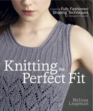 Knitting the Perfect Fit : Essential Fully Fashioned Shaping Tech