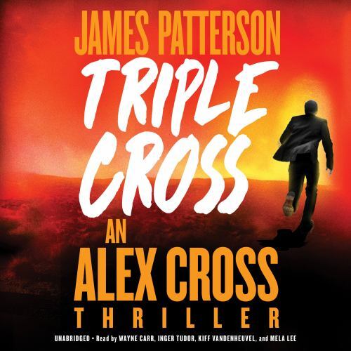 Triple Cross: The Greatest Alex Cross Thriller Since Kiss the Girls (The Alex Cr - Afbeelding 1 van 1