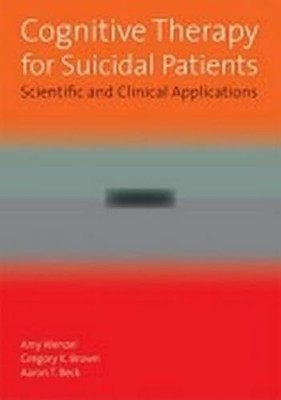 Cognitive Therapy for Suicidal Patients: Scientific and Clinic...