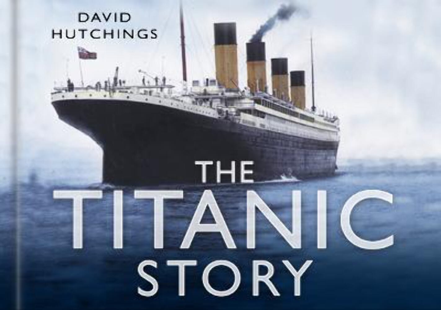 David F. Hutchings: Titanic Story (Story of) [2008] hardback