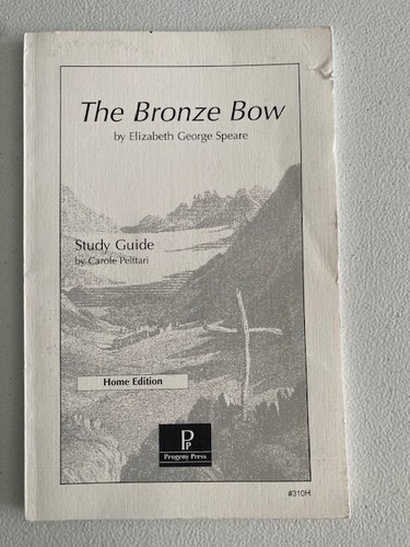 Progeny Press Study Guide The Bronze Bow by Elizabeth Speare, Home edition