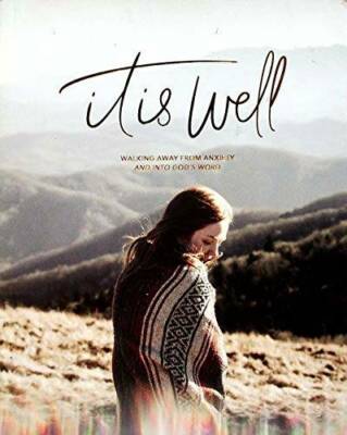 It Is Well: Walking Away From Anxiety and Into Gods Word - VERY GOOD
