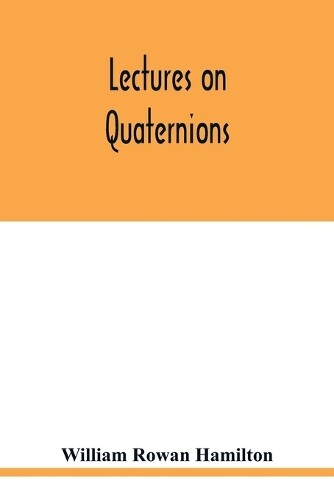 Thumbnail - William Rowan Hamilton Lectures On Quaternions (taschenbuch)