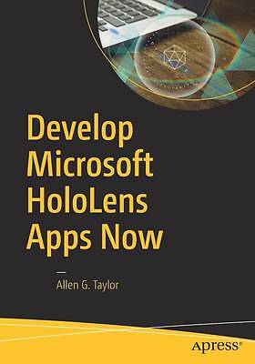 Develop Microsoft HoloLens Apps Now - 9781484222010