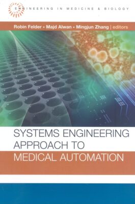 Systems Engineering Approach to Medical Automation (Artech House