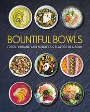 Bountiful Bowls: Fresh, Vibrant, and - Hardcover, by Love Food - Very Good