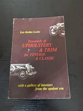 Essentials of Upholstery and Trim, for Vintage and Classic by Lee J. Locke