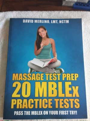 MASSAGE TEST PREP - 20 MBLEX PRACTICE TESTS: PASS MBLEX ON YOUR By David A